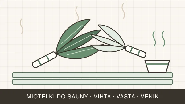 Witki brzozowe do sauny: vihta i venik — jak zrobić i używać